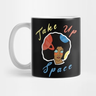 Take Up Space! Mug